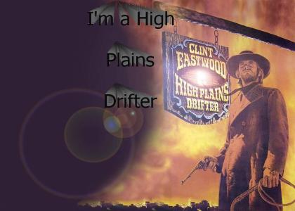 I'm A High Plains Drifter