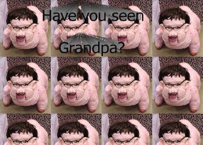 Have you seen my Grandfather?
