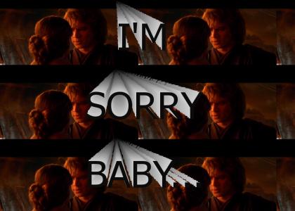 Anakin is sorry, baby.