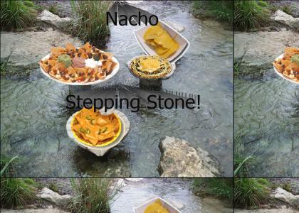 Nacho Stepping Stone!