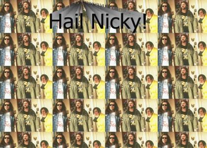 Hail nicky!