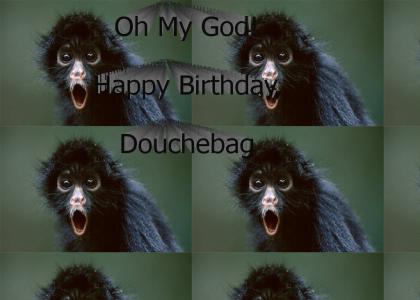 Happy Birthday, Douchebag