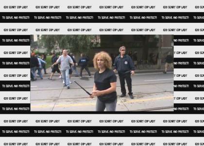 G20 scary cop lady