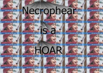 NECROPHEAR IS A HOAR