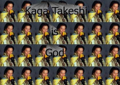 Kaga Takeshi is God