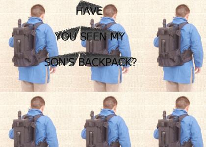 Have you seen my son's backpack?