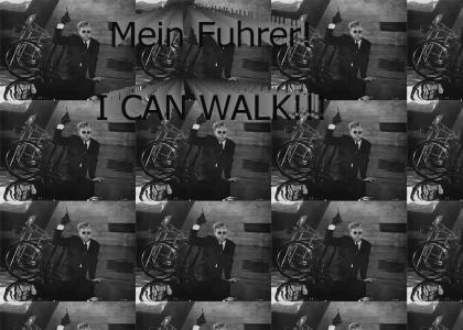 Mein Fuhrer! I can walk!