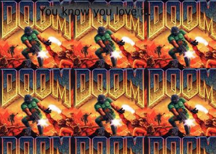 Doom, biatch!