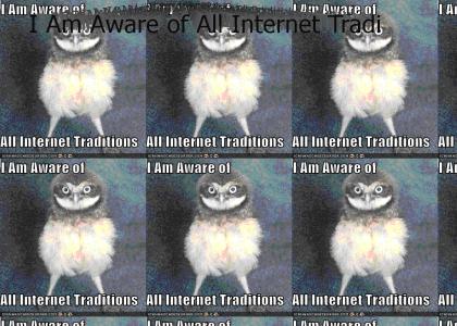I Am Aware of All Internet Traditions