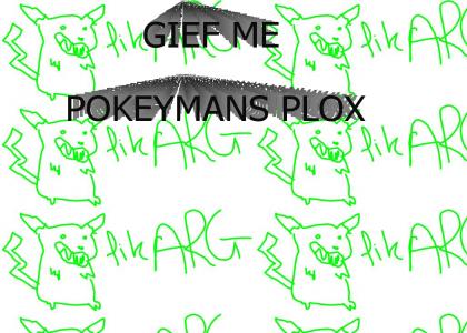 GIEF ME POKEYMAN