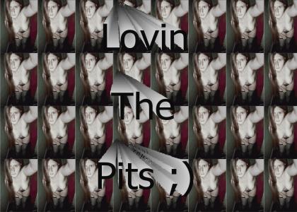Lovin the pits ;)