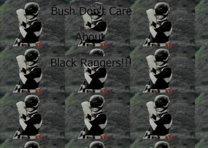 Bush Don't Care...