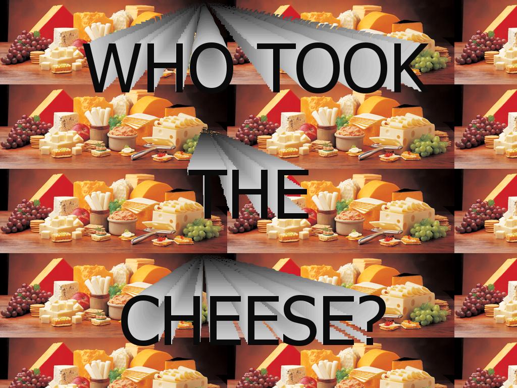 whotookthecheese