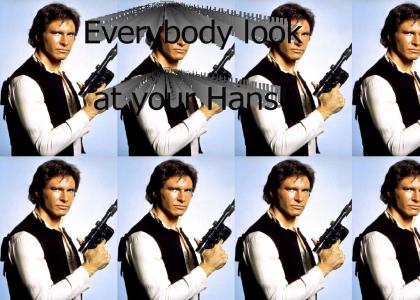 Everybody look at your Hans!