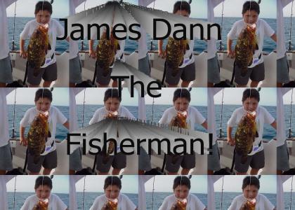 James Dann, the Fisherman!