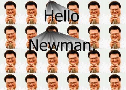 Hello newman