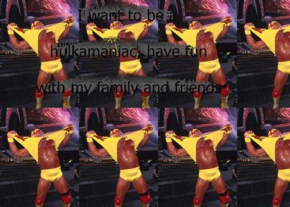 Hulkamaniac Time!