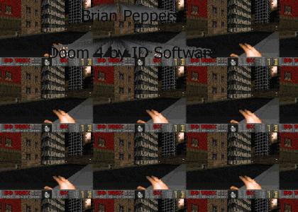 Brian Peppers Doom 4