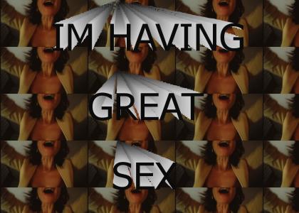 I'M HAVING GREAT SEX