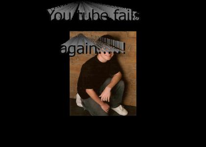 You tube fails at life