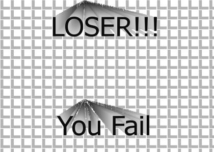 LOSER!!!