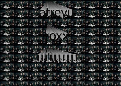 atreyu roxxxxxx