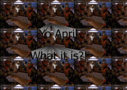 What it is April?!