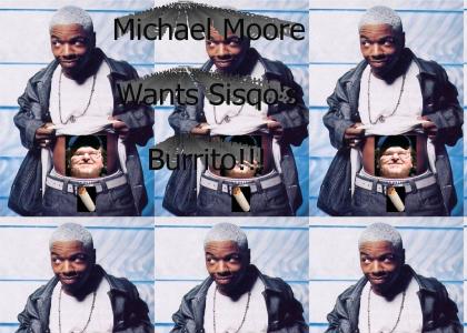 Michael Moore wants Sisqo's burrito