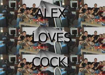 Alex loves cock!
