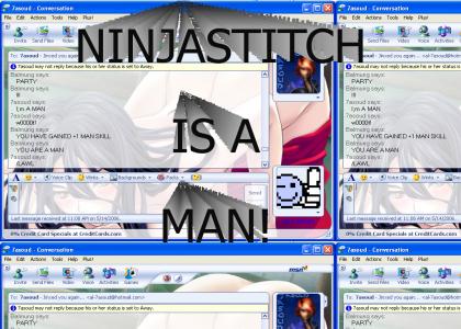 NINJASTITCH IS A MAN!!!!