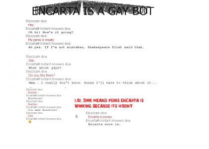 Encarta is a gaybot