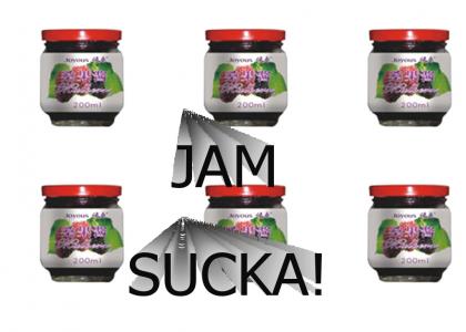 JAM sucka