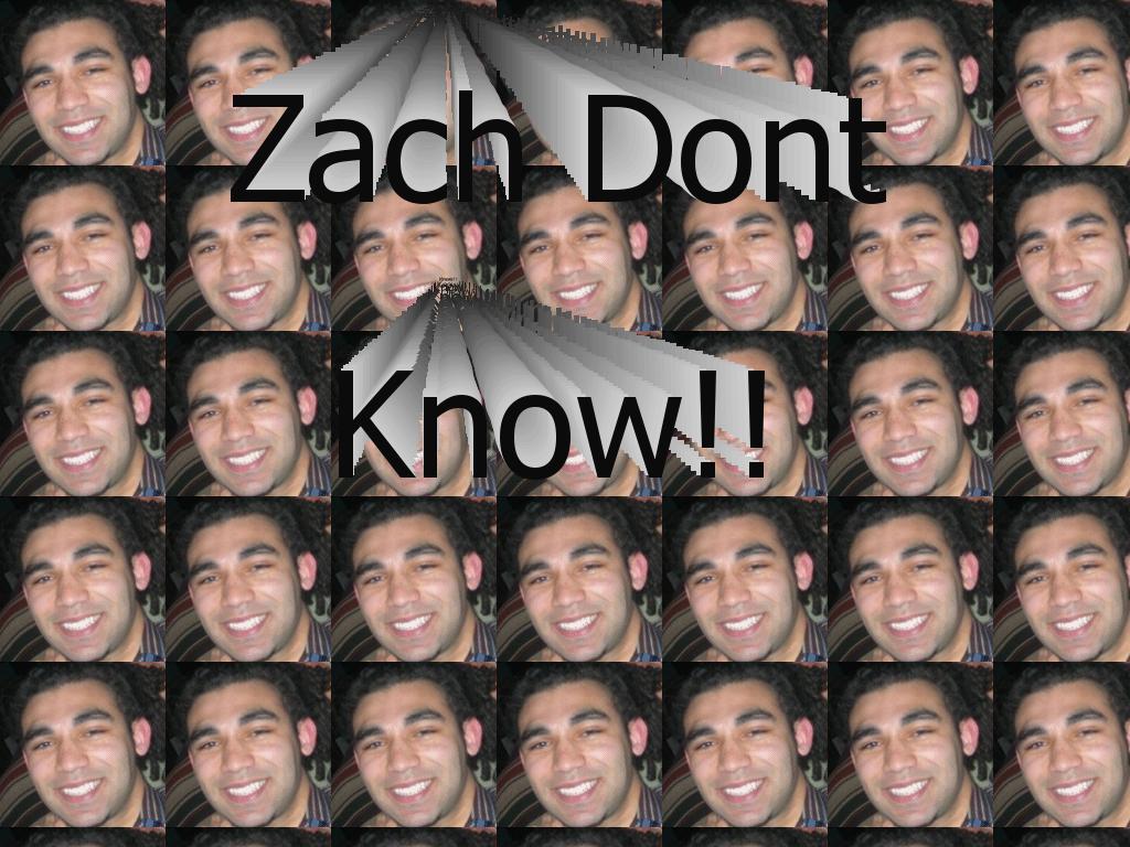 zachdontknow