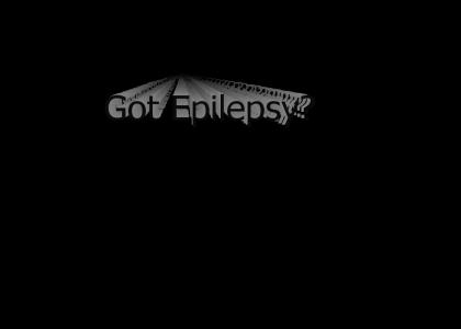 Got Epilepsy?