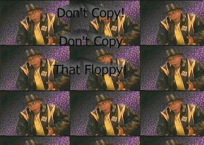 Dont copy that floppy