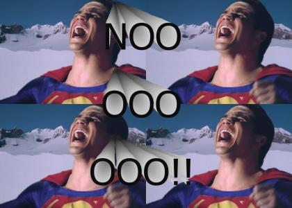 Superman NOOOOOOOOOOOOOOOOOO!!!