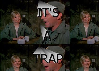 It's a trap! (M*A*S*H style)
