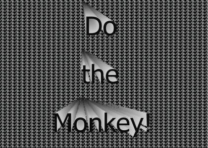 Do the Monkey!