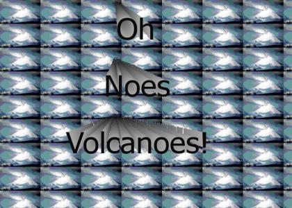 Oh noes, volcanoes!