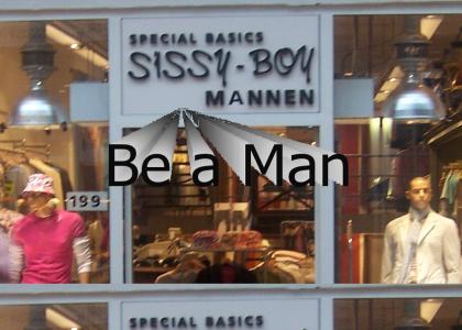 Be a Man! Sissy Boy