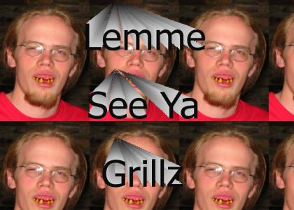 Let Me See Ya Grillz