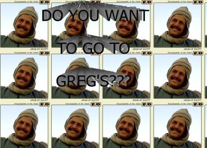 WANNA GO TO GREGS