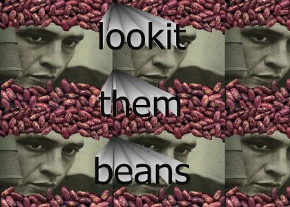 Lookit them beans