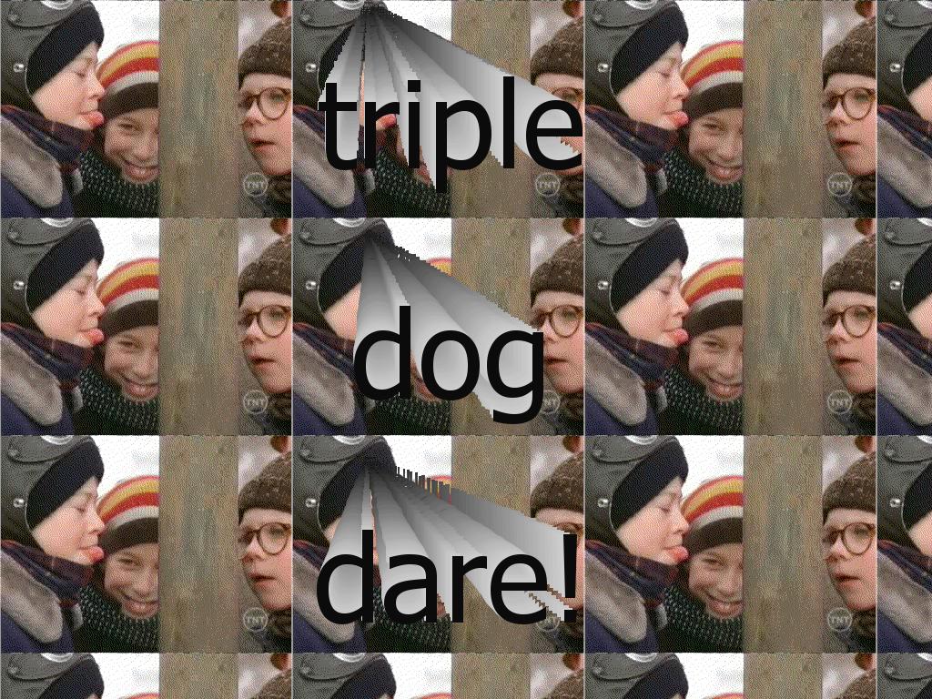 tripledogdare