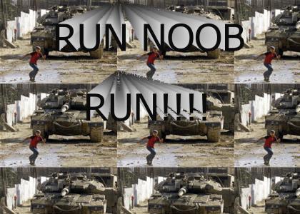 RUN NOOB!!!