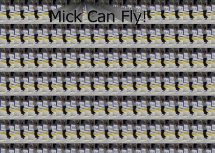 Can Mick Fly?
