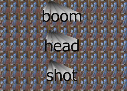 boom head shot (napolean dynamite)