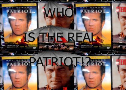 Who is the REAL patriot!?