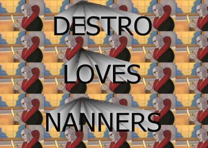 DESTRO LOVES NANNERS