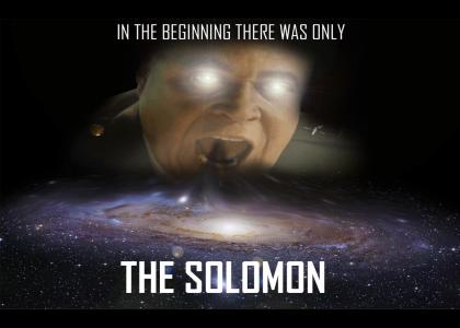 In the beggining there was only THE SOLOMON
